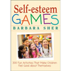 Self-Esteem Games: 300 Fun Activities That Make Children Feel Good about Themselves - Paperback