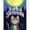 Junebug and the Supermoon - Hardcover