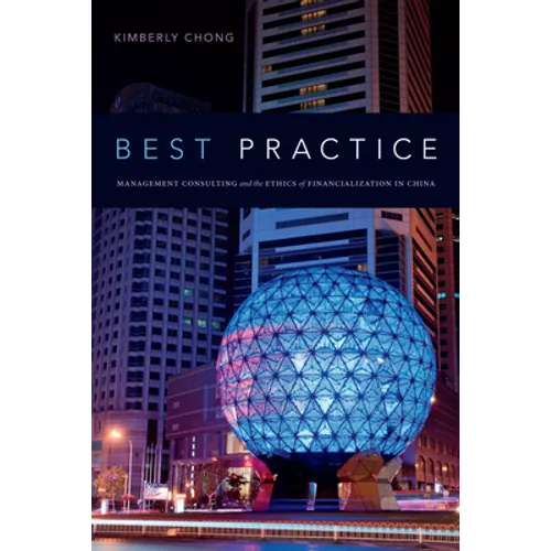 Best Practice: Management Consulting and the Ethics of Financialization in China - Paperback