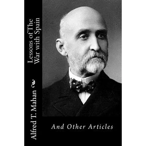 Lessons of The War with Spain: And Other Articles - Paperback