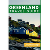 Greenland Travel Guide: The Ultimate Guide to the Arctic Wonderland - Paperback