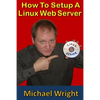 How To Setup A Linux Web Server - Paperback