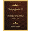 The Three Treatises Of Philalethes: The Metamorphosis Of Metals; The Celestial Ruby; The Fountain Of Chemical Truth - Paperback
