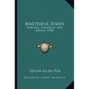Masterful Essays: Fanciful, Humorous, And Serious (1908) - Paperback