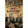 Gangs of St. Louis: Men of Respect - Hardcover