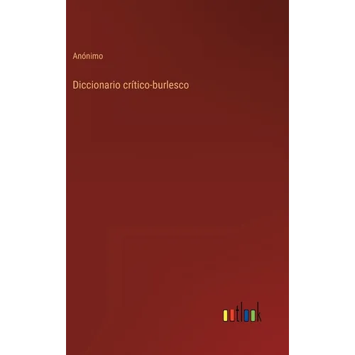 Diccionario crítico-burlesco - Hardcover