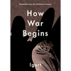 How War Begins: Dispatches from the Ukrainian Invasion - Hardcover