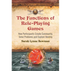 The Functions of Role-Playing Games: How Participants Create Community, Solve Problems and Explore Identity - Paperback
