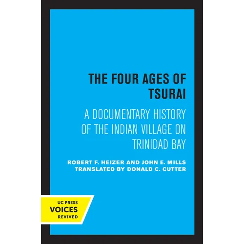 The Four Ages of Tsurai: A Documentary History of the Indian Village on Trinidad Bay - Paperback