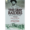 The Gray Raiders: Volume 3-Accounts of Mosby & His Raiders During the American Civil War: Mosby and His Men by J. Marshall Crawford & Partisan Life wi - Paperback