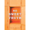 No Sweet Truth - Paperback