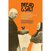 Bread and Salt: A Social and Economic History of Food and Drink in Russia - Paperback