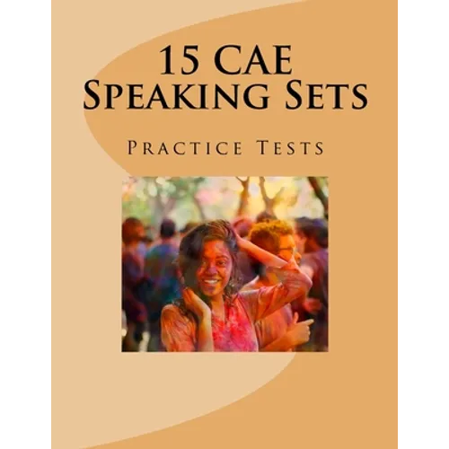 15 CAE Speaking Sets. Practice Tests. - Paperback