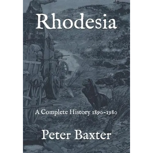 Rhodesia: A Complete History 1890-1980 - Paperback