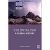 Colonialism: A Global History - Paperback
