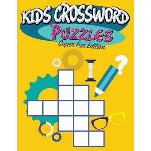 Kids Crossword Puzzles: Super Fun Edition - Paperback