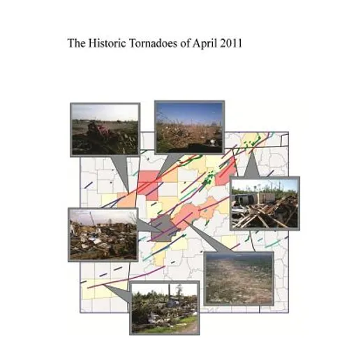 The Historic Tornadoes of April 2011 - Paperback