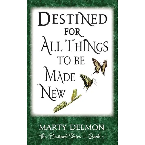 Destined for All Things to be Made New - Paperback