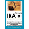 IRA Misfortune 101: Learn the Best Kept Secrets in the Financial World Today! - Paperback