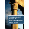 Paul's Language of Grace in its Graeco-Roman Context - Hardcover