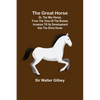 The Great Horse; or, The War Horse; From the time of the Roman Invasion till its development into the Shire Horse. - Paperback