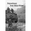 Fighting the Bad War - Paperback