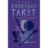 Everyday Tarot: Using the Cards to Make Better Life Decisions (Revised) - Paperback