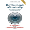 The Three Levels of Leadership 2nd Edition: How to Develop Your Leadership Presence, Knowhow and Skill - Paperback