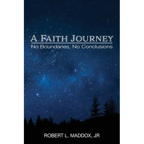 A Faith Journey: No Boundaries, No Conclusions - Paperback