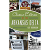 Classic Eateries of the Arkansas Delta - Hardcover