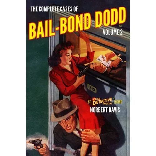 The Complete Cases of Bail-Bond Dodd, Volume 2 - Paperback
