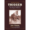 Trigger: The Lives and Legend of Roy Rogers' Palomino, 2d ed. - Paperback
