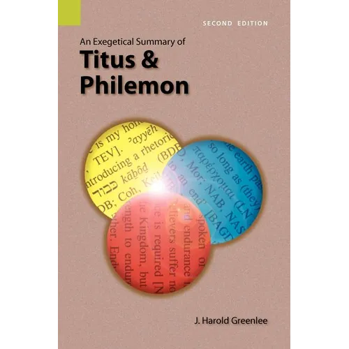An Exegetical Summary of Titus and Philemon, 2nd Edition - Paperback