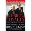 The Price of Loyalty: George W. Bush, the White House, and the Education of Paul O'Neill - Paperback