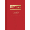 Dad Law: The Definitive Reference for All Things Dad - Hardcover