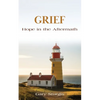 Grief: Hope in the Aftermath - Paperback