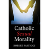 Catholic Sexual Morality - Paperback