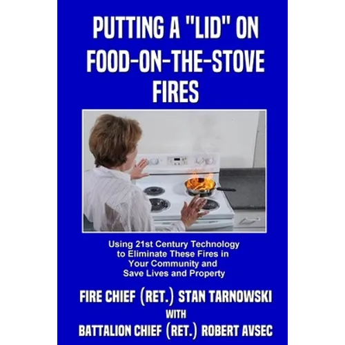 Putting a "Lid" on Food-on-the-Stove Fires - Paperback