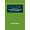 Jeremy and Hamlet; A Chronicle of Certain Incidents in the Lives of a Boy, a Dog, and a Country Town - Paperback
