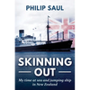 Skinning Out: My time at sea and jumping ship in New Zealand - Paperback