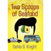 Two Scoops of Seafood - Hardcover