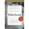 Elderhood: Redefining Aging, Transforming Medicine, Reimagining Life - Paperback