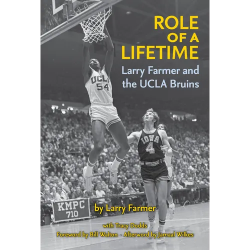 Role of a Lifetime: Larry Farmer and the UCLA Bruins - Hardcover