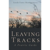 Leaving Tracks: A Prairie Guide - Paperback