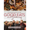 Good Eats and Gathering: From a 5th Generation Cranberry Farm to Your Table - Hardcover