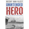 Unintended Hero - Hardcover