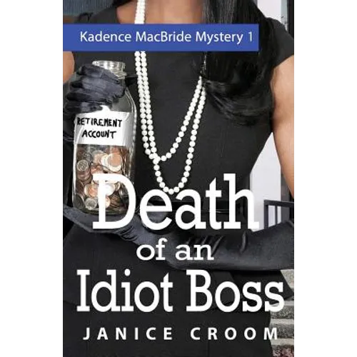 Death of an Idiot Boss: A Kadence MacBride Mystery - Paperback