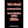 The Great and Not So Great Love Stories of the Bible - Paperback