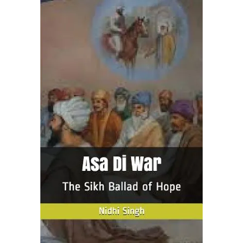 Asa Di War: The Sikh Ballad of Hope - Paperback