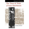 The Times and Trials of Anne Hutchinson: Puritans Divided - Paperback